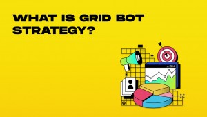 what is grid bot strategy-min.jpg