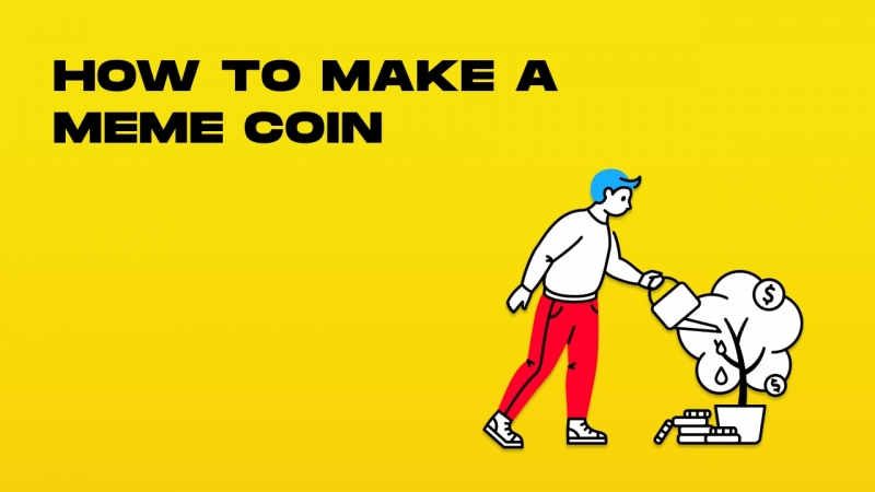 How to Make a Meme Coin: Step-by-Step Guide for 2025