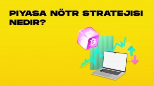 piyasa notr stratejisi nedir-min.jpg