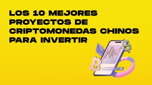 los 10 mejores proyectos de criptomonedas chinos para invertir-min.jpg