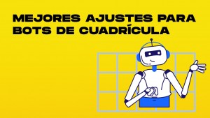 mejores ajustes para bots de cuadricula-min.jpg