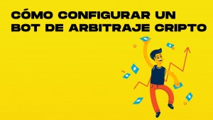 como configurar un bot de arbitraje cripto-min.jpg