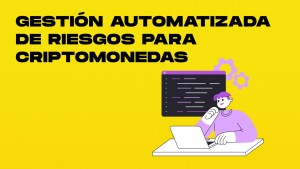 gestion automatizada de riesgos para criptomonedas-min.jpg