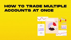 how to trade multiple accounts at once-min.jpg